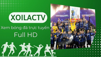 Xoilac TV - Nền tảng chiếu trực tiếp bóng đá online tốt nhất đã được kiểm chứng